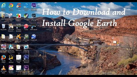 Here are the four methods you can use before you will see the video on your computer How to Download & Install Google Earth 2015 - YouTube