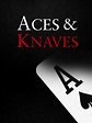 Aces & Knaves - Movie Reviews