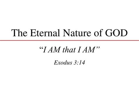 Ppt The Eternal Nature Of God “ I Am That I Am” Exodus 314