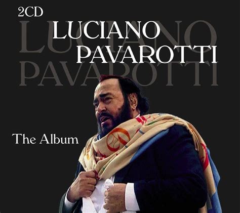 The Album Luciano Pavarotti Luciano Pavarotti Luciano Pavarotti