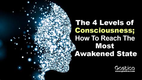 The Levels Of Consciousness How To Reach The Most Awakened State Gostica Levels Of