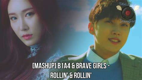 [mashup] B1a4 And Brave Girls Rollin And Rollin Youtube