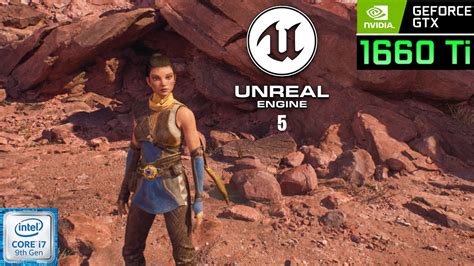 Unreal Engine 5 Valley Of The Ancient Demo 1080p Gtx 1660 Ti I7