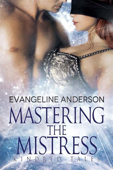 Mastering The Mistress Kindred Tales 1 Alien Bdsm Discipline Romance