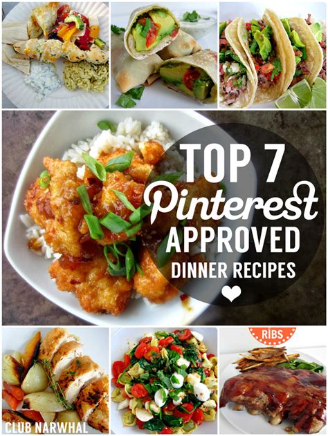 Club Narwhal Top 7 Pinterest Approved Dinner Recipes Recipes