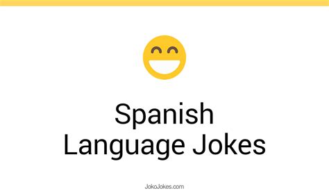 30 Spanish Language Jokes And Funny Puns Jokojokes