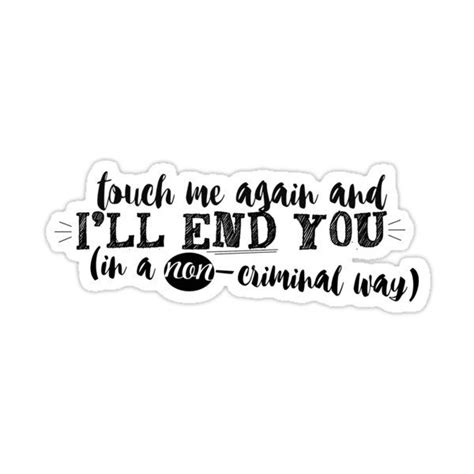 John Murphy Touch Me Again And Ill End You Sticker By