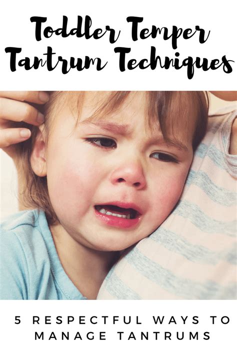 Five Respectful Ways To End Toddler Temper Tantrums Temper Tantrums