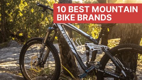 10 Best Mountain Bike Brands Mountain Bikes Ride