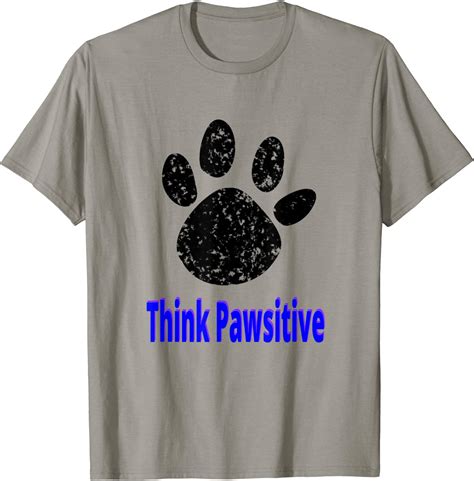 Think Pawsitive Dog Pawprint Design For Walking The Dog T