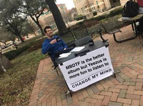 100 Funny Change My Mind Memes That Are Absolutely Side Splitting