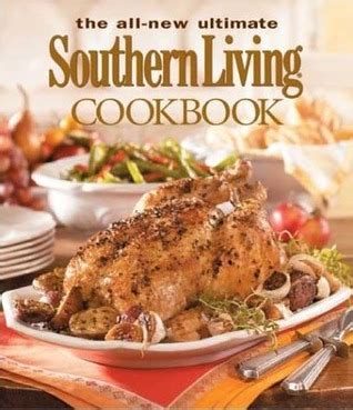 Nowadays majority of the people are locked in their homes, and this pandemic has completely shaken up the world. The All New Ultimate Southern Living Cookbook: Over 1,250 ...