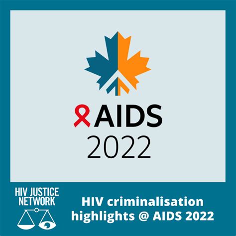 Hiv Criminalisation Highlights At Aids 2022 Hiv Justice Network