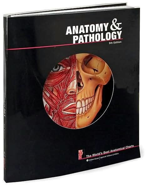 Anatomy And Pathology The Worlds Best Anatomical Charts Edition 5