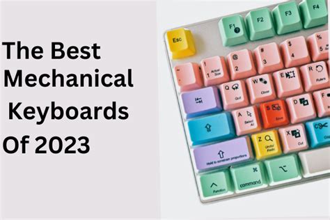 The Best Mechanical Keyboards Of 2023 Keyboards Lab