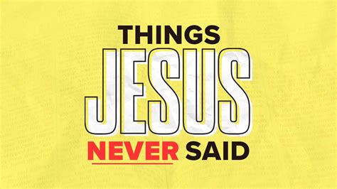 Things Jesus Never Said You Dont Need To Forgive Them Bible Leadership