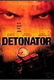 Detonator - Película 2003 - SensaCine.com