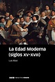 La Edad Moderna (siglos XV-XVIII) : Luis Ribot García : 9788416662203