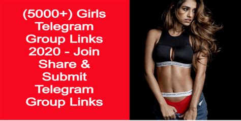 5000 Hot And Sexy Girls Telegram Groups Links 2020 To Join Updated