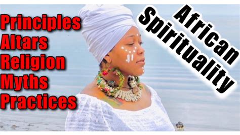 All About African Spirituality Religion Principles Practices Myths