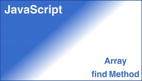 JavaScript How To Use Array Find Method In JavaScript Tech Dev Pillar