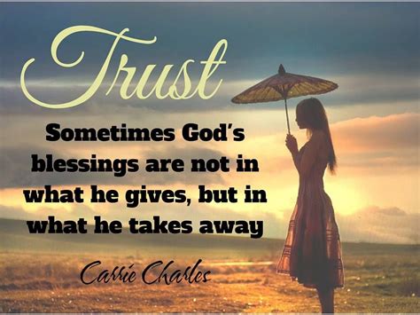 Trust~ Sometimes Gods Blessings Are Not In What He Gives But In What