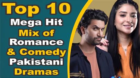 Top 10 Mega Hit Mix Of Romance And Comedy Pakistani Dramas Pak Drama