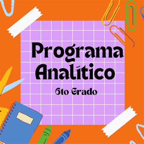 Programa Analítico 6to Grado ~ Mi Salon De Apoyo