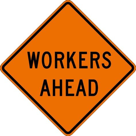 Workers Ahead Sign Road Sign Traffic Signs And More From Trans