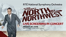 North by Northwest live in concert in Dublin for its 60th anniversary ...