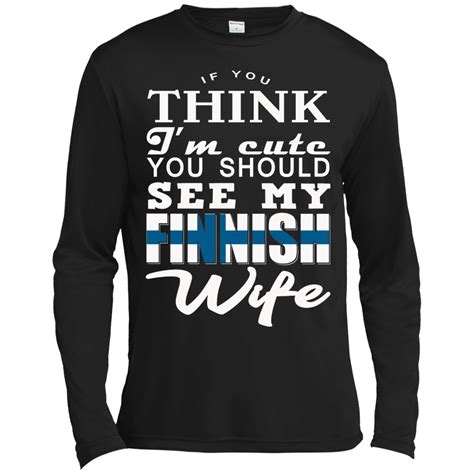 If You Think I M Cute You Should See My Finnish Wife Shirt Hoodie Ta Teedragons