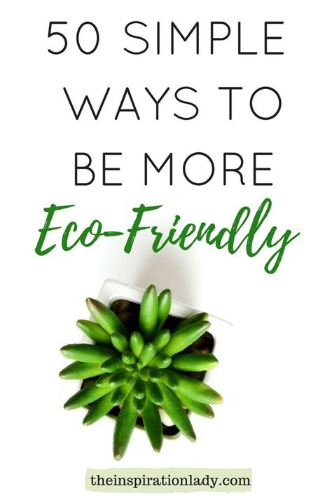 50 Simple Ways To Be More Eco Friendly Environmentally Friendly