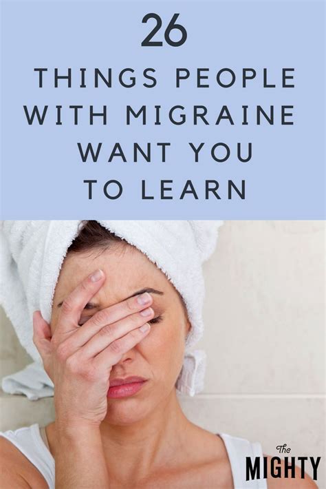 26 Things People With Migraine Want You To Learn During Migraine