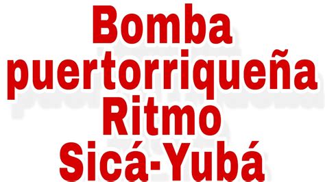 Bomba Puertorriqueña Ritmos Sicá Yubá Youtube