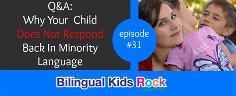 031 Why Your Bilingual Child Does Not Respond Back In Minority Language