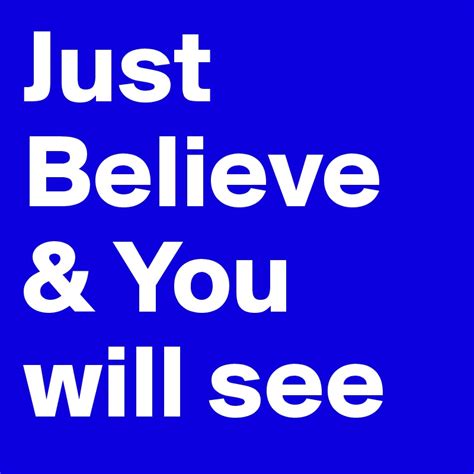 Just Believeand You Will See Post By Hokafonu On Boldomatic
