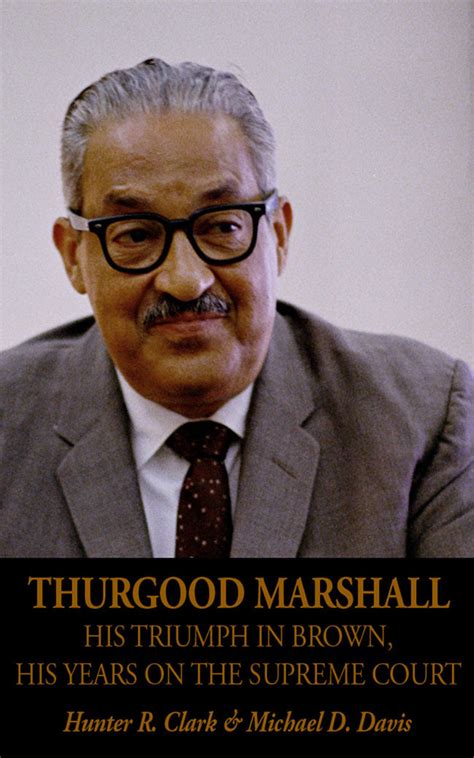 Thurgood Marshall His Triumph In Brown His Years On The Supreme Court