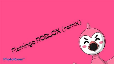 Roblox Flamingo Remix