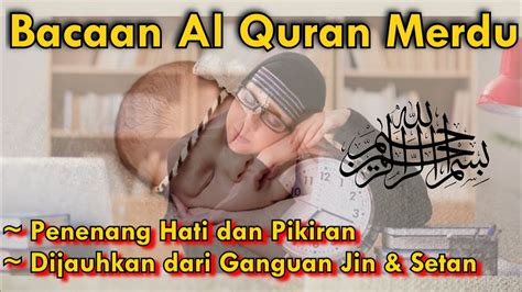 al quran penenang hati dan pikiran