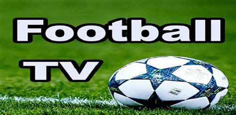 Live Football Tv Hd 2020 For Android Apk Download