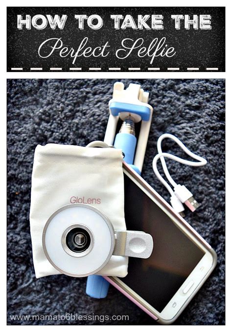 5 Ways To Make Sure You Take A Perfect Selfie And Giveaway Glolens Winner Chosen Mama To 6