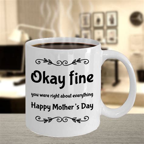 Funny Mom Mug Mothers Day Mug Okay Fine You Were Right Etsy Mom Humor Funny Mom Quotes