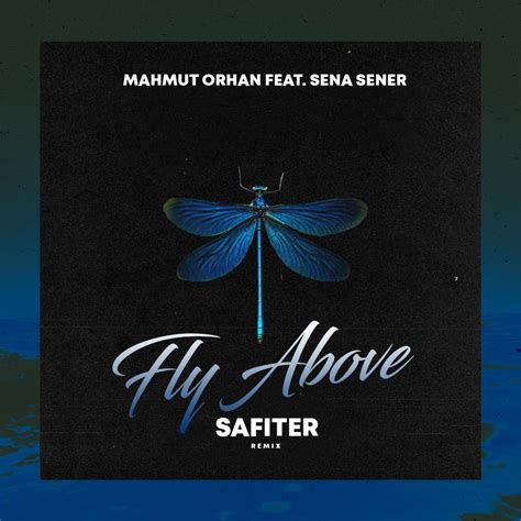 Mahmut Orhan Sena Sener Fly Above Dj Safiter Remix Radio Edit