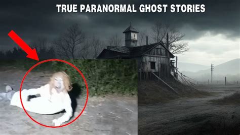 3 Spine Chilling True Paranormal Encounters Real Life Horror Stories
