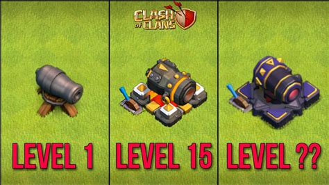 Every Level Cannon Level 1 Max Level Clash Of Clans Youtube