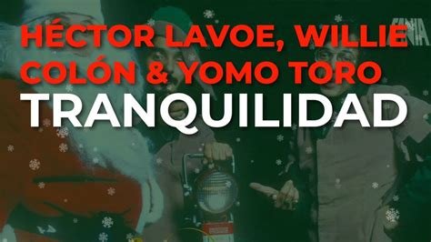 Héctor Lavoe Willie Colón And Yomo Toro Tranquilidad Audio Oficial