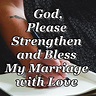 Day 19 - God, Please Strengthen and Bless My Marriage with Love ...