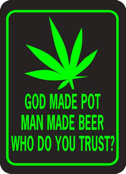 Pot God Made Pot Man Made Beer Who Do You Trust Rectangle Signxing