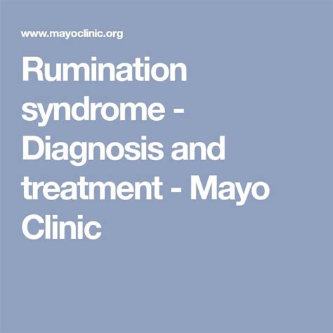 Rumination Syndrome Symptoms And Causes Diagnosis Mayo Clinic