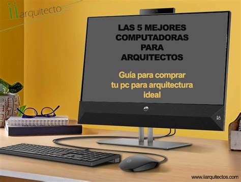 Iiarquitectos Las 5 Mejores Computadoras Para Arquitectos De 2020